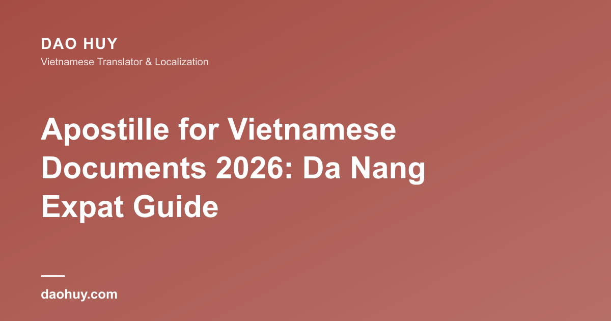 Apostille for Vietnamese Documents 2026: Da Nang Expat Guide
