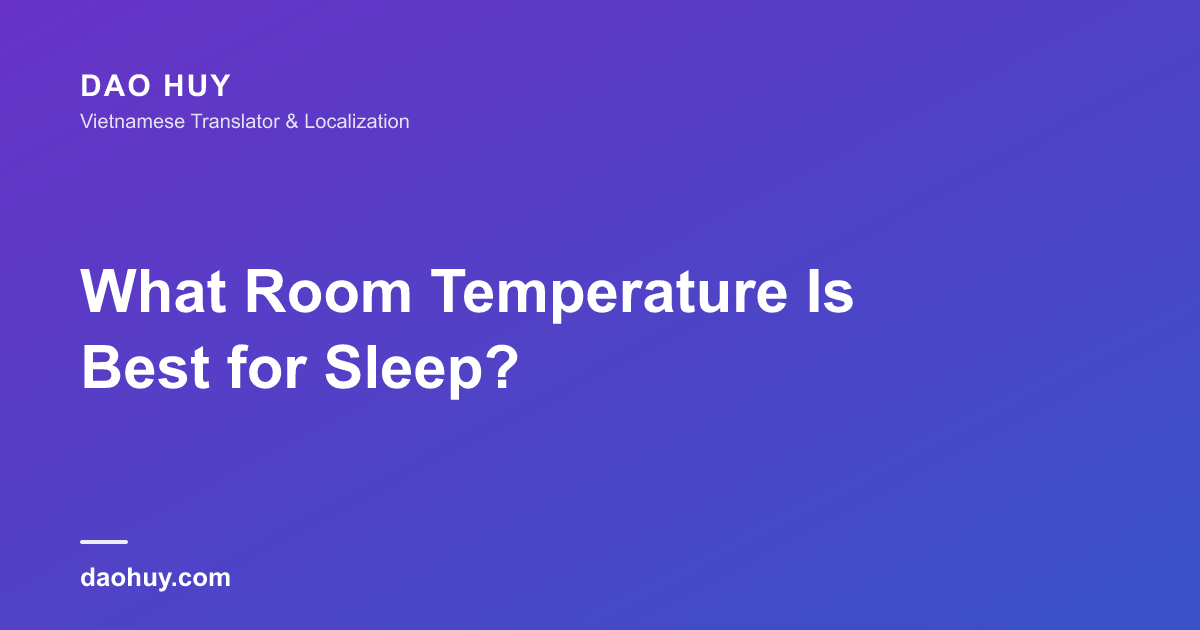 Nhiệt độ phòng ngủ bao nhiêu là tốt nhất?