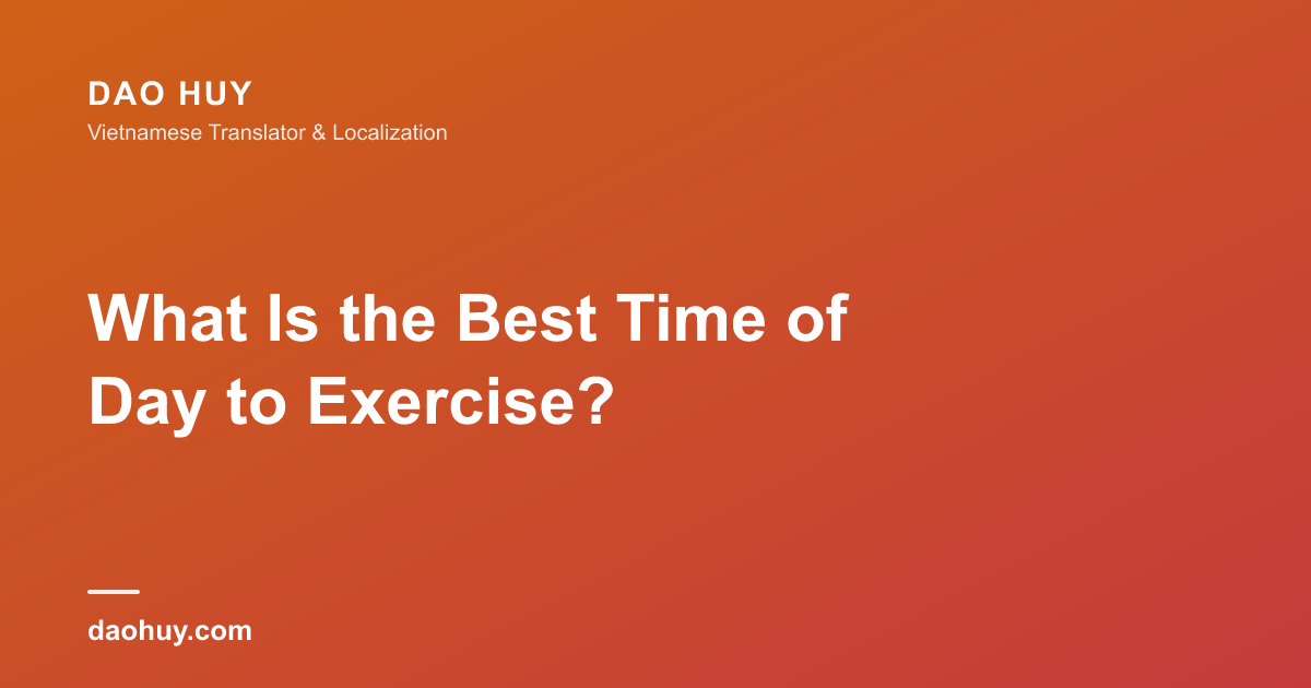 What Is the Best Time of Day to Exercise?