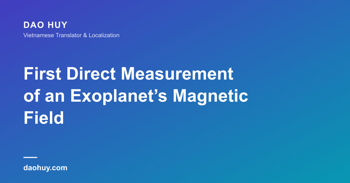 First Direct Measurement of an Exoplanet’s Magnetic Field