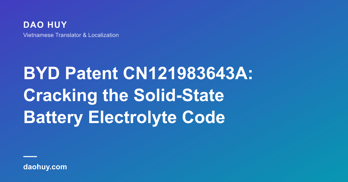 Bằng sáng chế BYD CN121983643A: Giải bài toán điện giải pin thể rắn