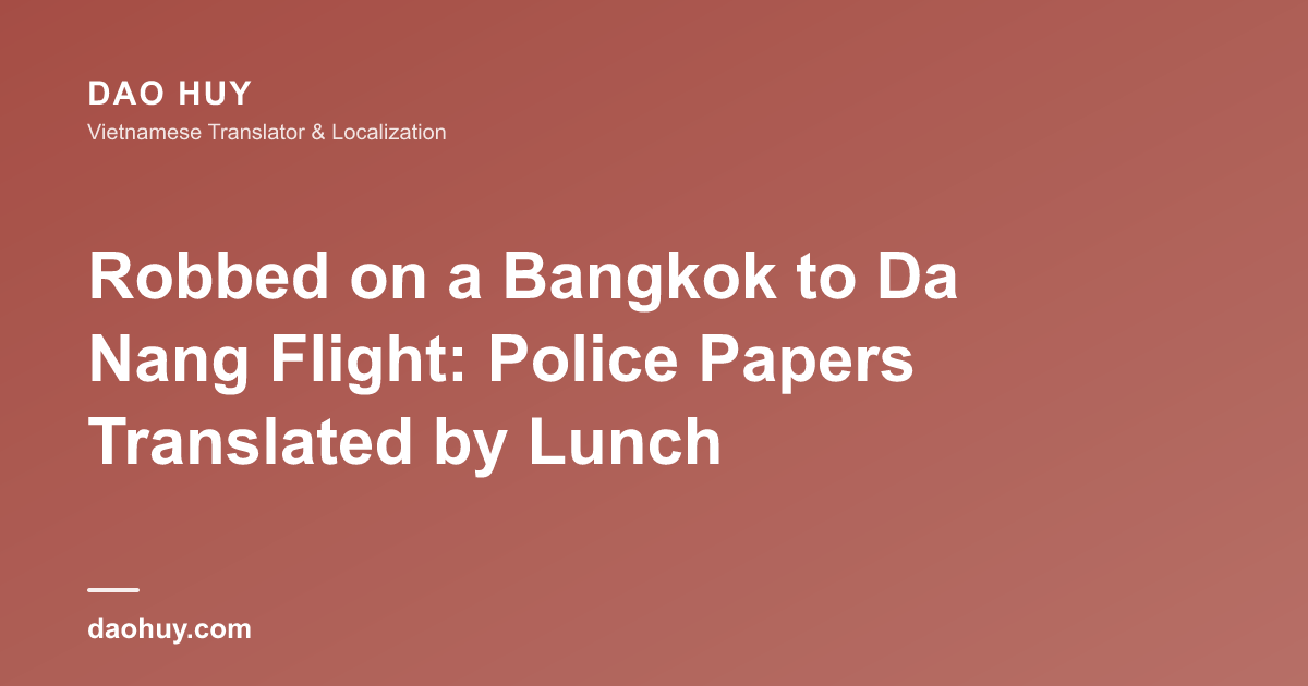 Robbed on a BKK-DAD Flight: Police Papers Translated by Lunch