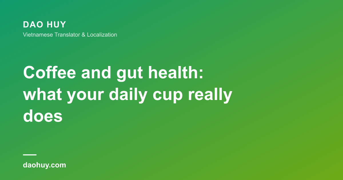 Coffee and gut health: what your daily cup really does