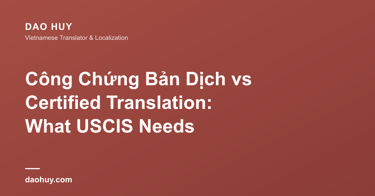 Công Chứng Bản Dịch vs Certified Translation: What USCIS Needs