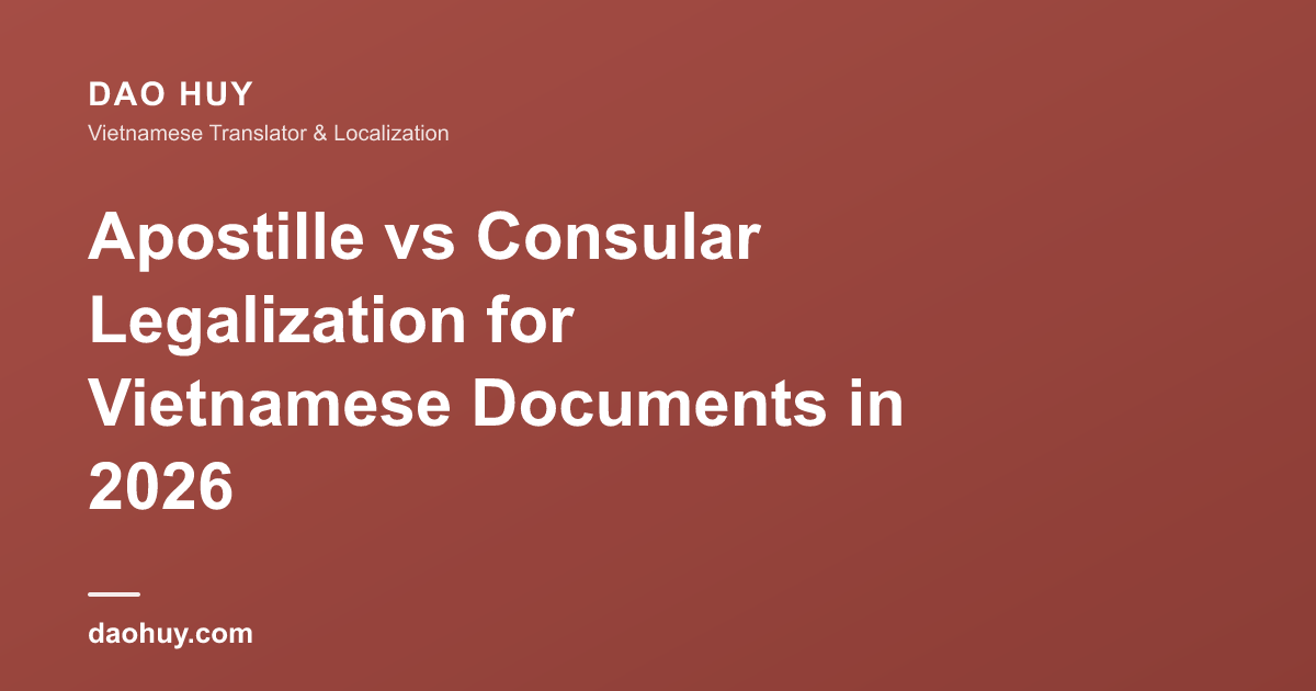 Apostille vs Consular Legalization for Vietnamese Documents in 2026