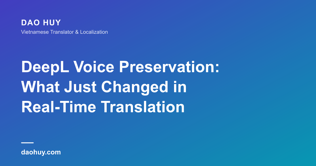 DeepL Voice Preservation: What Just Changed in Real-Time Translation