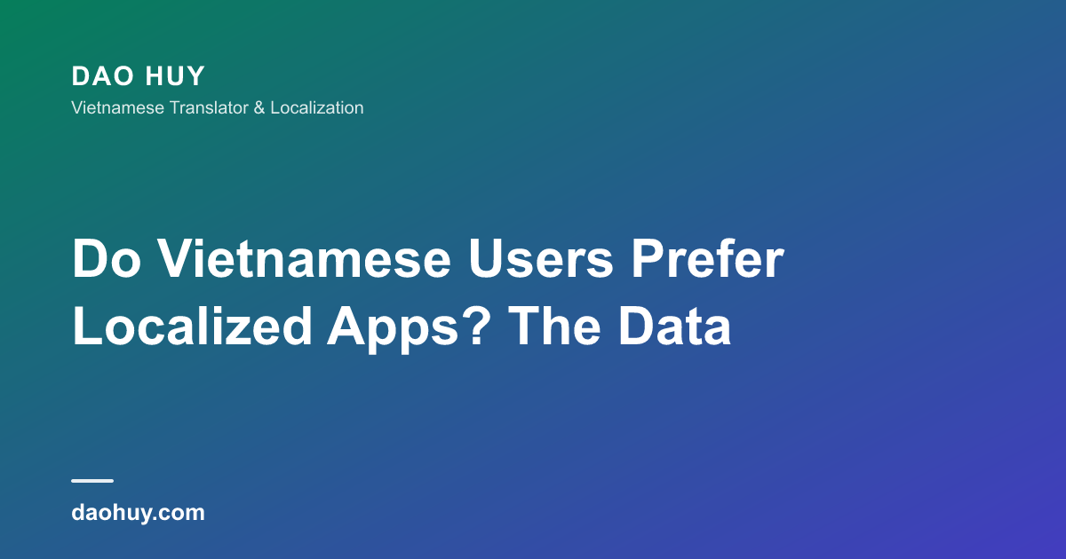 Les utilisateurs vietnamiens préfèrent-ils les apps localisées ?