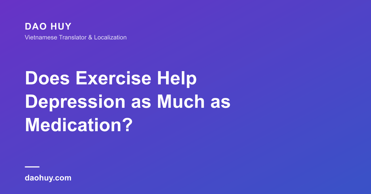 Does Exercise Help Depression as Much as Medication?