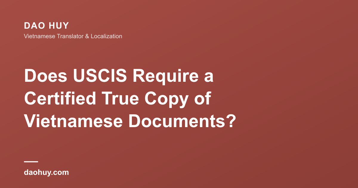 Does USCIS Require a Certified True Copy of Vietnamese Documents?