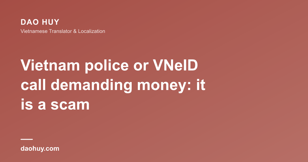 Vietnam police or VNeID call demanding money: it is a scam