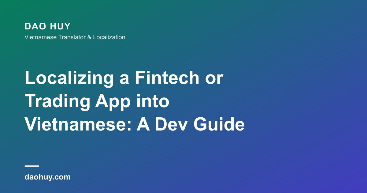 Localizing a Fintech or Trading App into Vietnamese: A Dev Guide