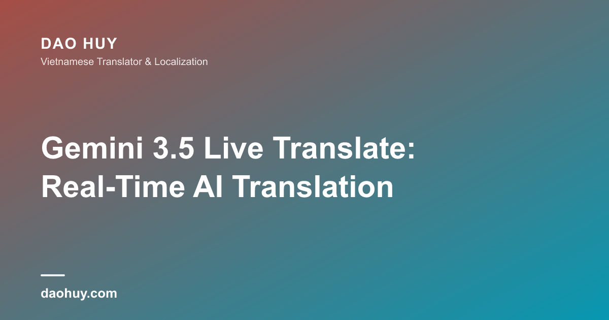 Gemini 3.5 Live Translate: Real-Time AI Translation