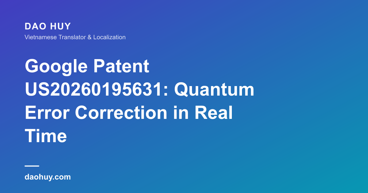 谷歌专利US20260195631：量子纠错的实时并行解码架构