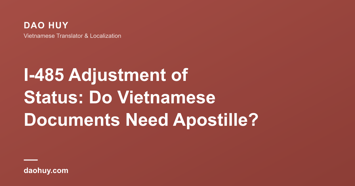 I-485 : les documents vietnamiens ont-ils besoin d'une apostille ?