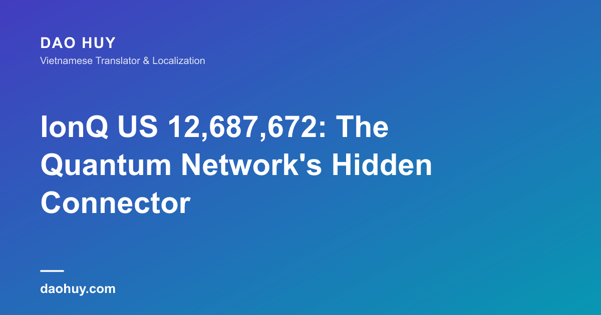 IonQ US 12,687,672: The Quantum Network's Hidden Connector