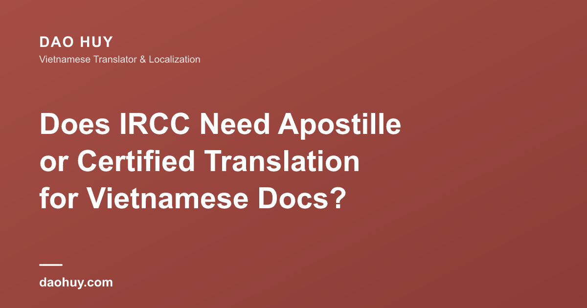 IRCC : apostille, copie certifiée ou traduction certifiée ?