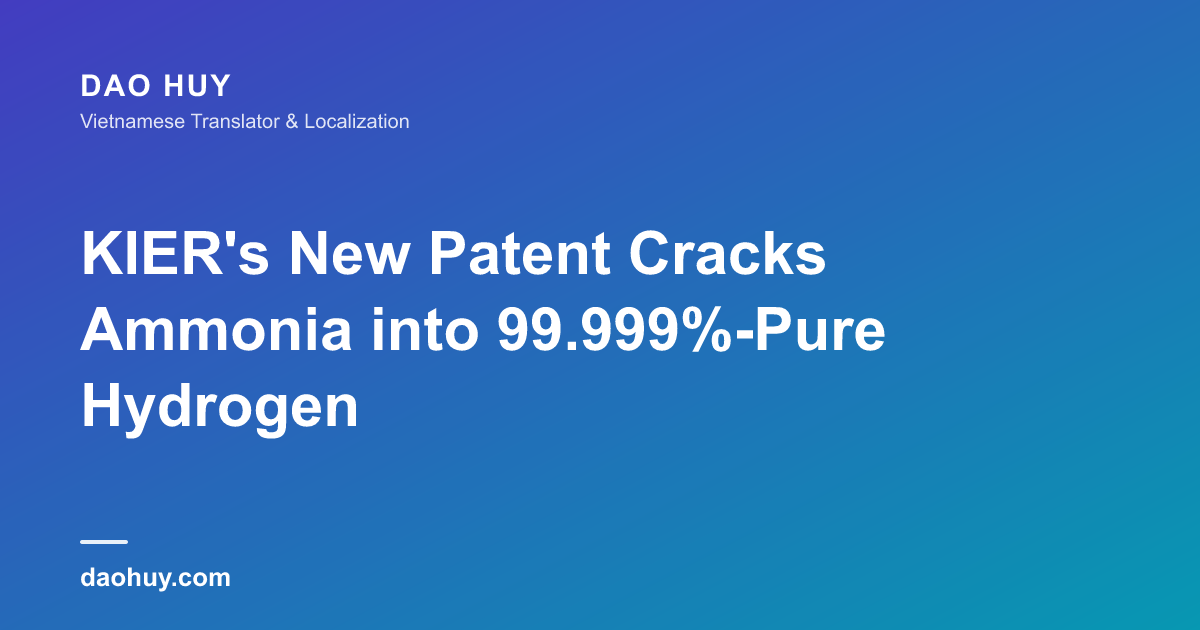 KIER's New Patent Cracks Ammonia into 99.999%-Pure Hydrogen