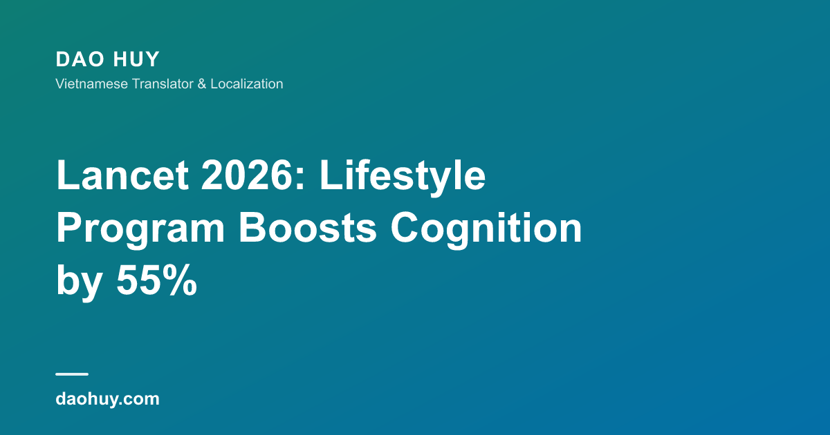 Lancet 2026: Chương trình lối sống cải thiện nhận thức 55%