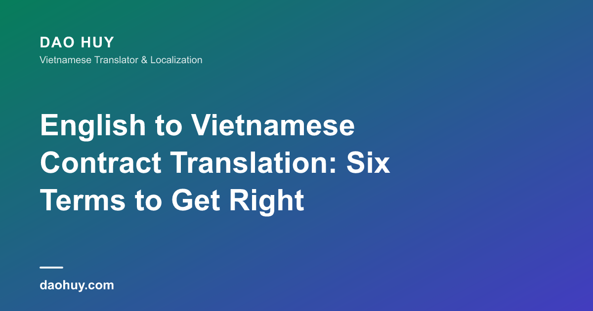 English to Vietnamese Contract Translation: Six Terms to Get Right