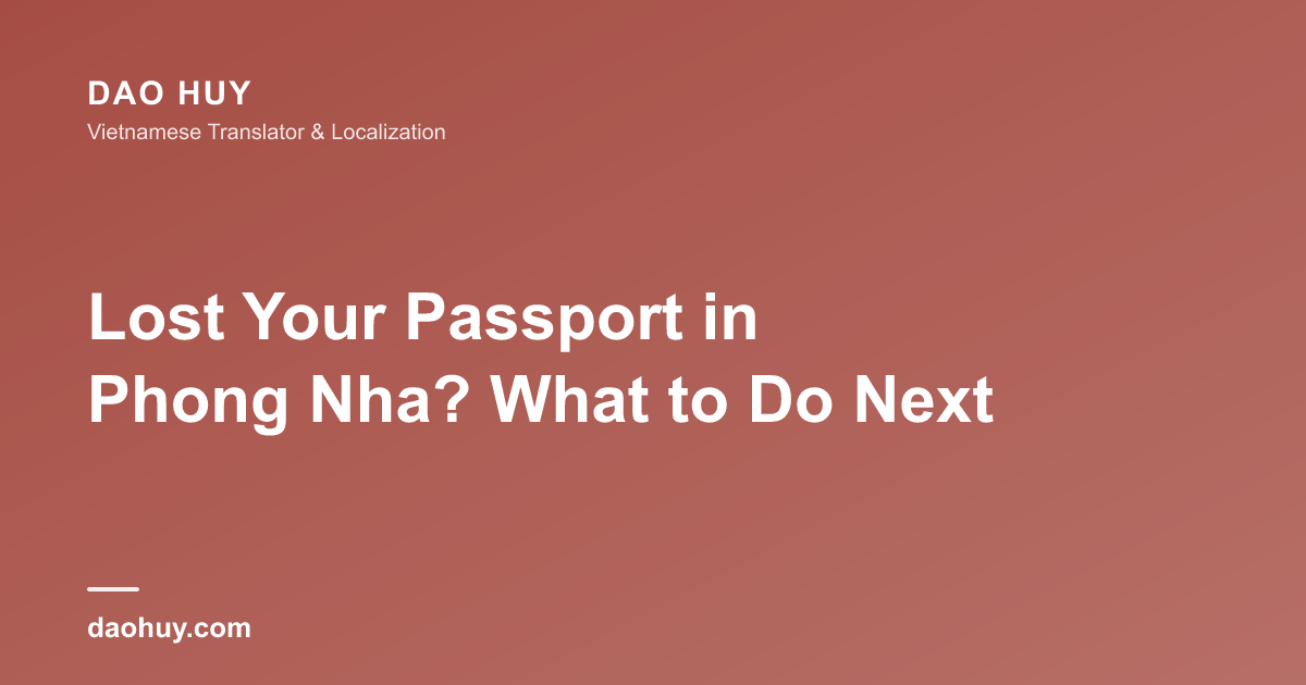 Lost Your Passport in Phong Nha? What to Do Next