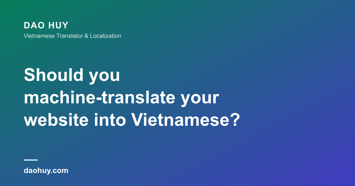 Faut-il traduire votre site en vietnamien par machine ?