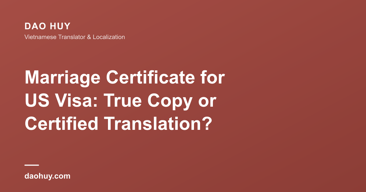 Acte de mariage vietnamien, visa US : copie ou traduction certifiée ?