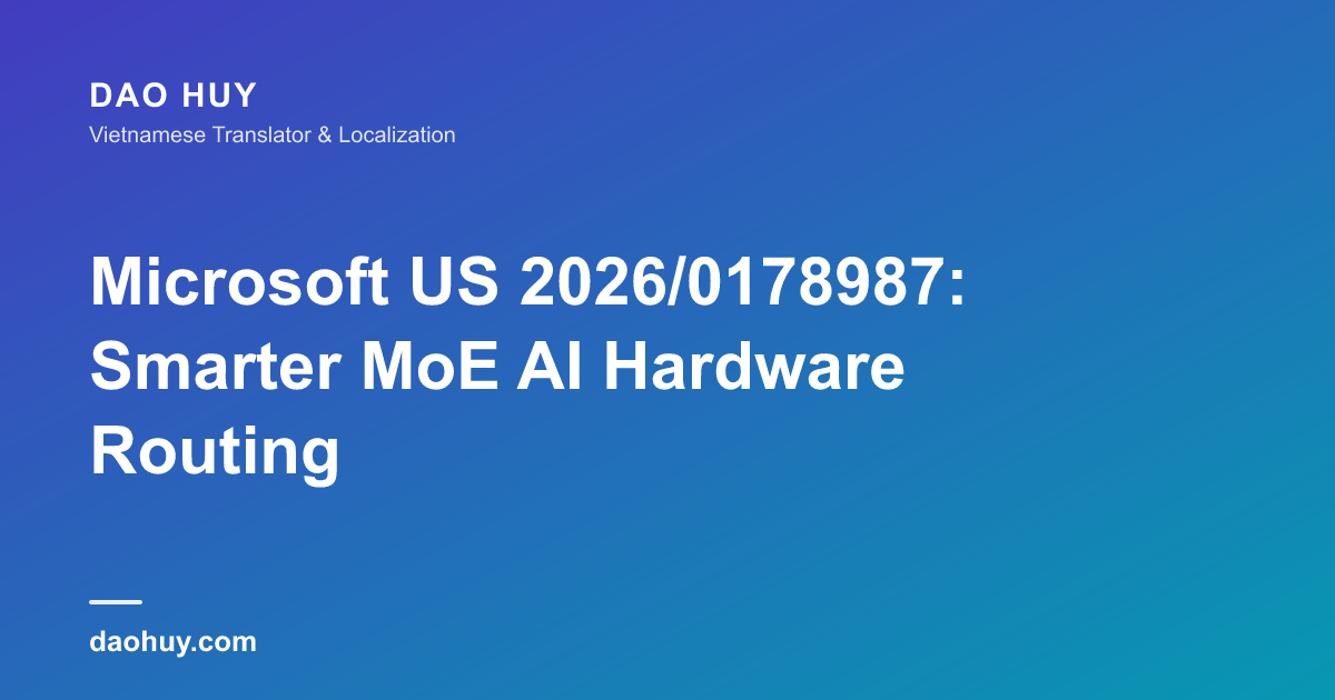 微软专利 US 2026/0178987：混合专家AI模型的异构芯片分配策略