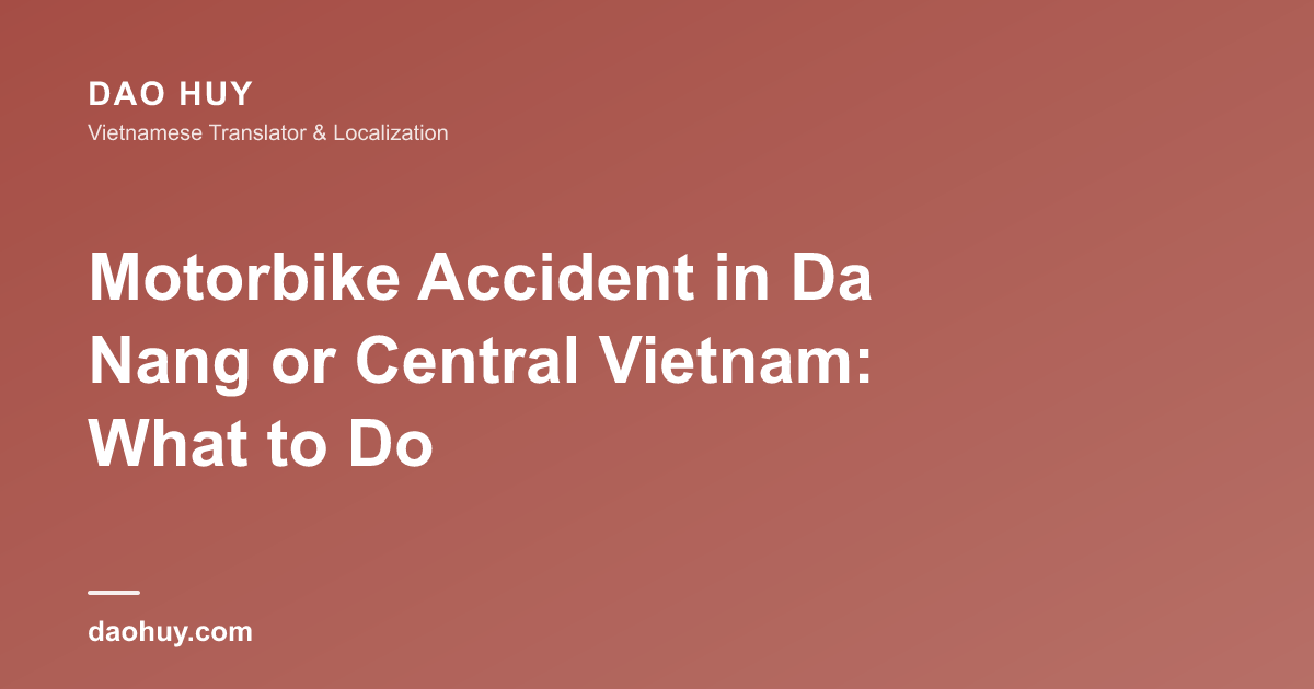 Motorbike Accident in Da Nang or Central Vietnam: What to Do