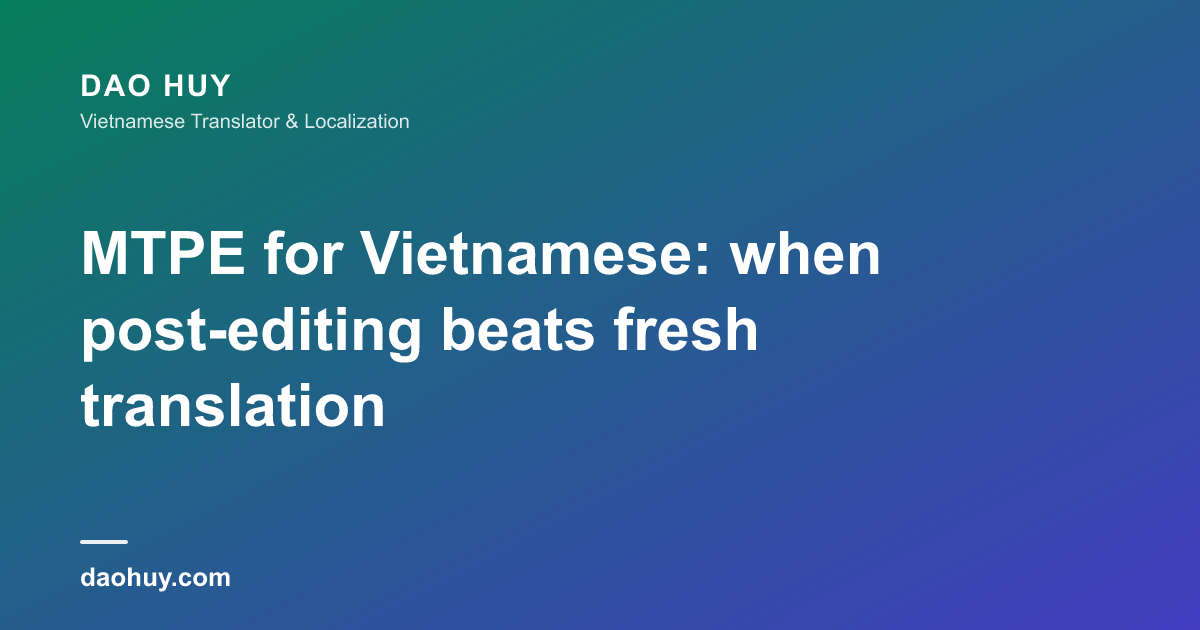 MTPE en vietnamien : quand la post-édition bat la traduction humaine