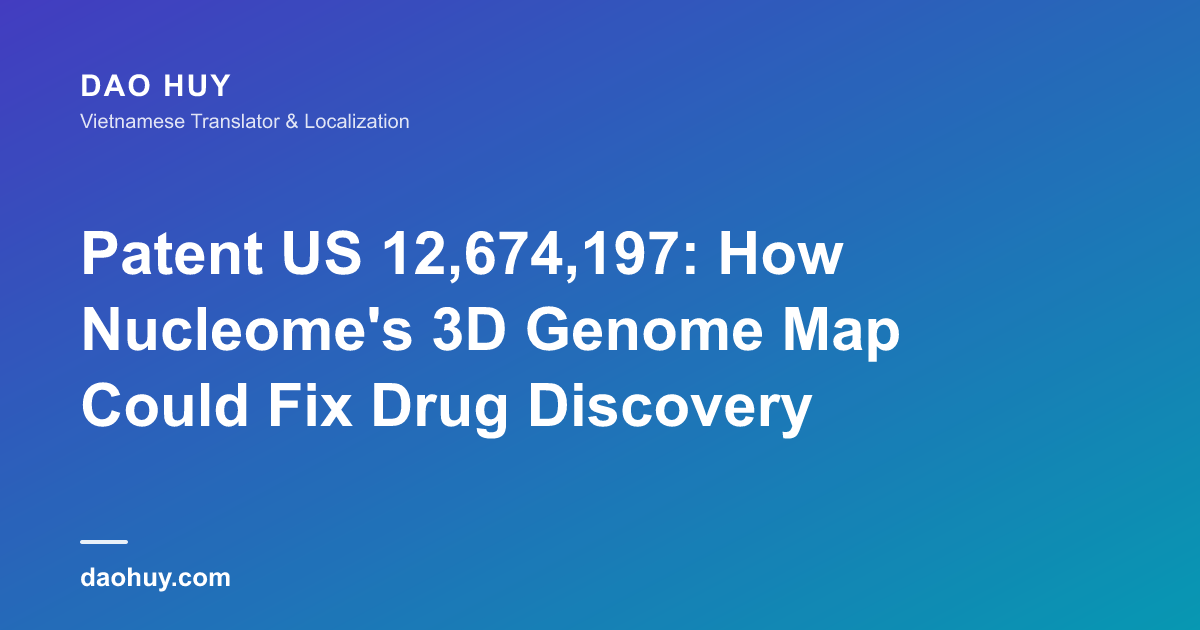 专利US 12,674,197：Nuclei的3D基因组图谱如何重塑药物发现