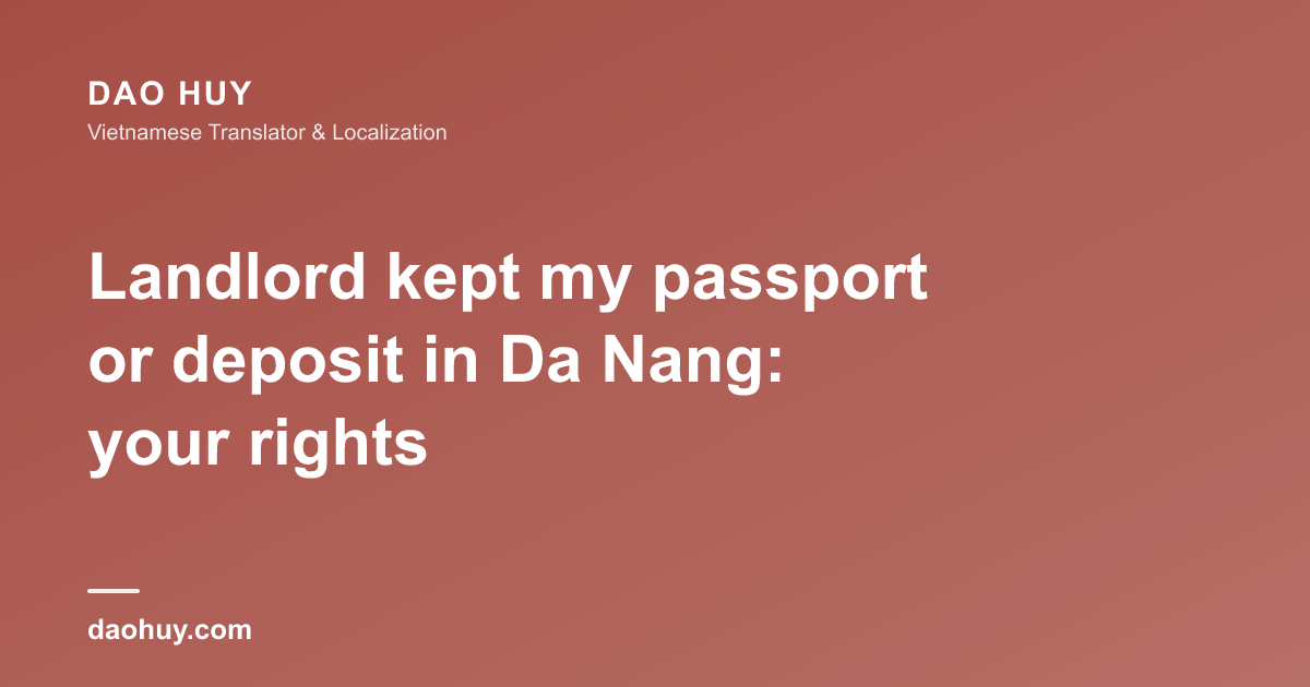 Landlord kept my passport or deposit in Da Nang: your rights