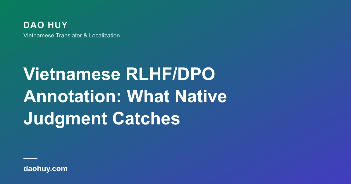 Annotation RLHF/DPO en vietnamien : ce que détecte un natif