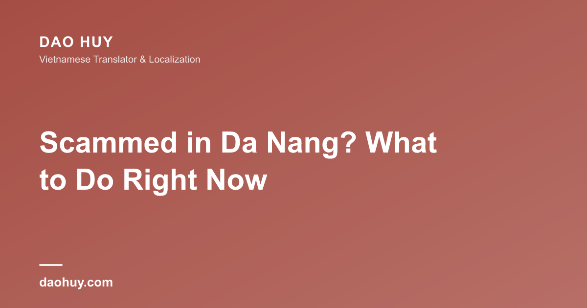 Scammed in Da Nang? What to Do Right Now