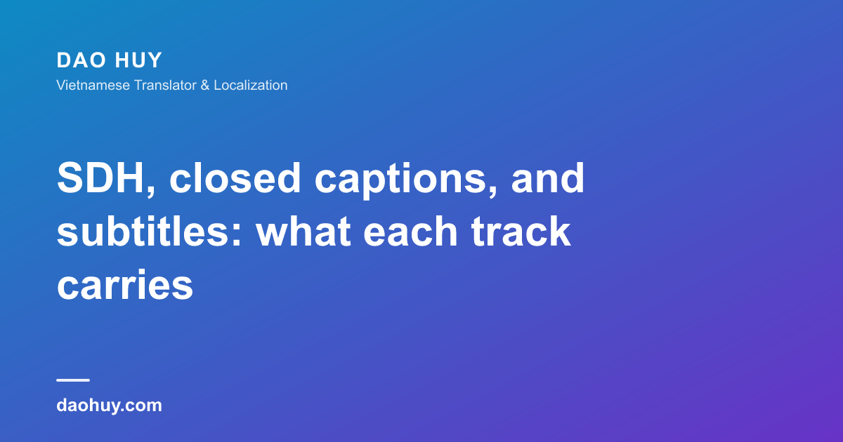 SDH, closed captions, and subtitles: what each track carries