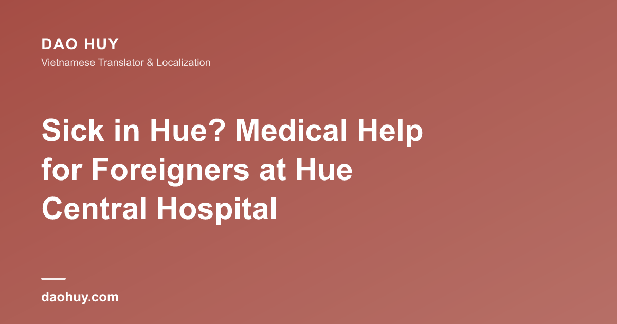 Sick in Hue? Medical Help for Foreigners at Hue Central Hospital