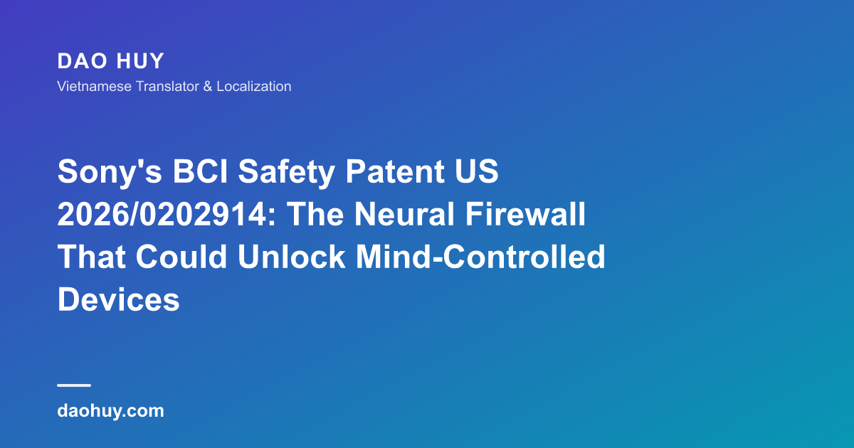 Bằng sáng chế BCI của Sony US 2026/0202914: Cổng lọc thần kinh mở đường cho thiết bị điều khiển bằng não