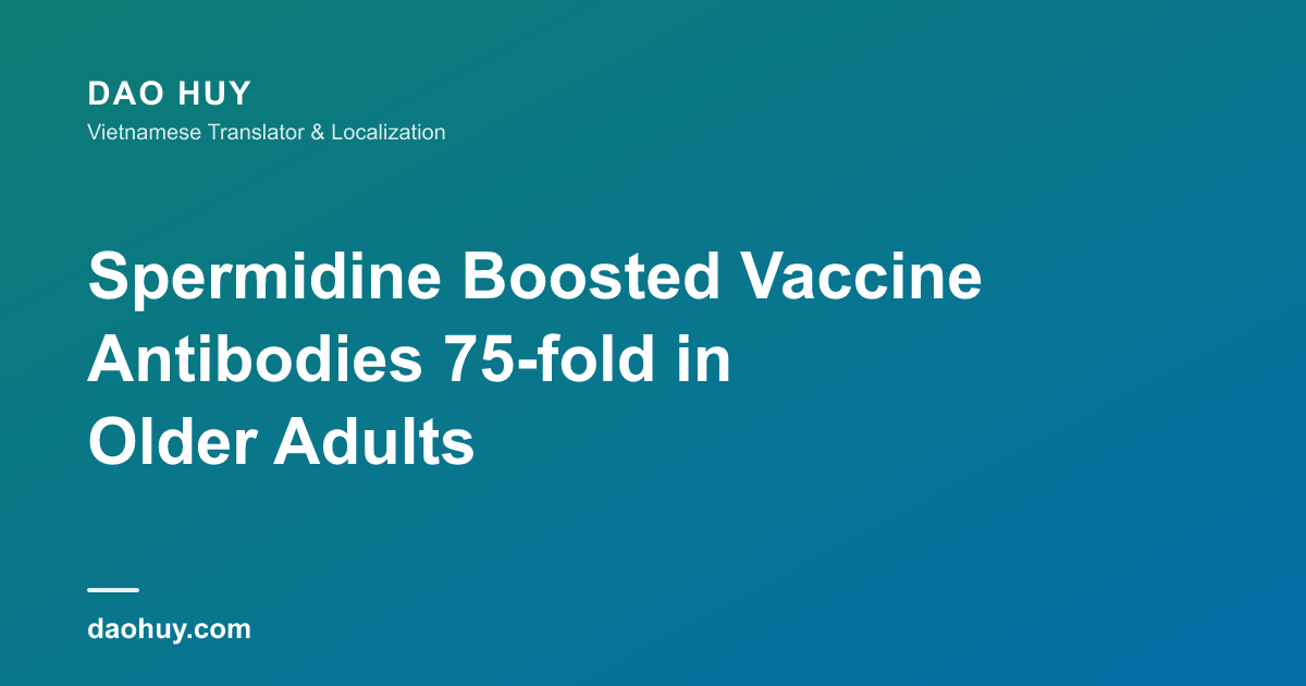 Spermidine Boosted Vaccine Antibodies 75-fold in Older Adults