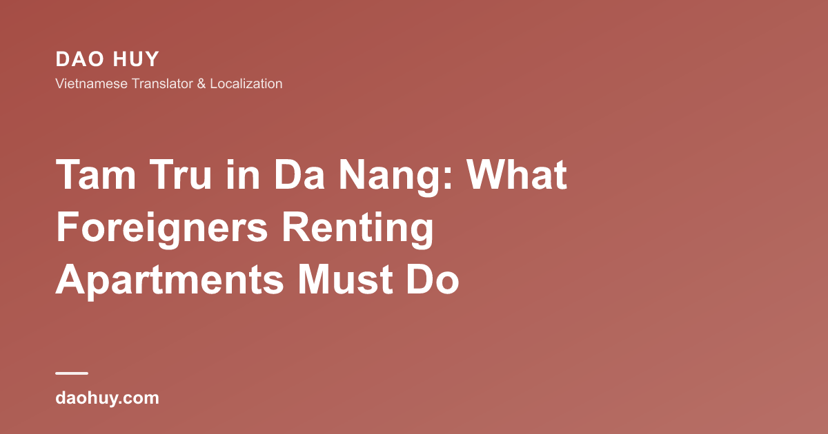 Tạm trú tại Đà Nẵng: hướng dẫn cho người nước ngoài thuê nhà