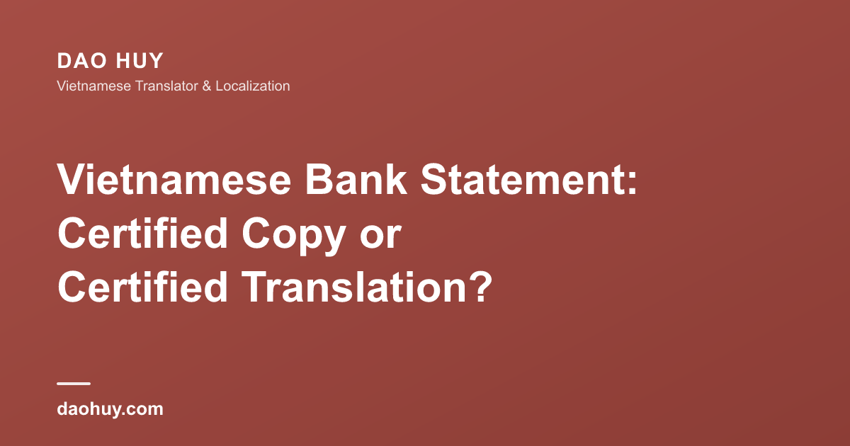 Relevé bancaire vietnamien : copie certifiée ou traduction certifiée?