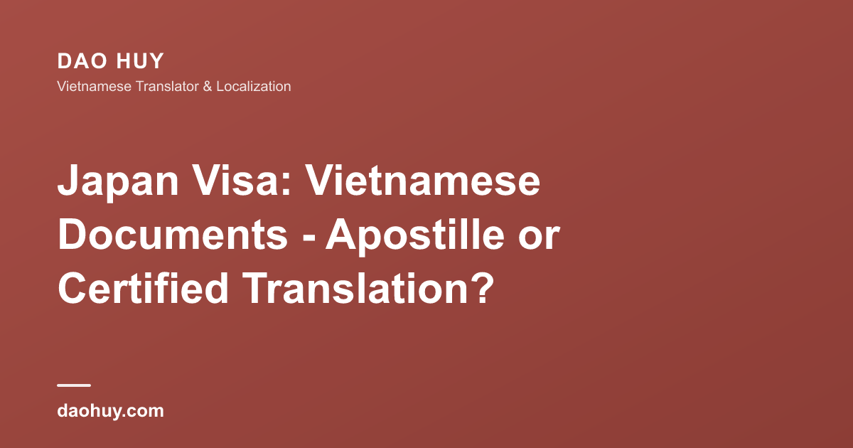 Japan Visa: Vietnamese Documents - Apostille or Certified Translation?