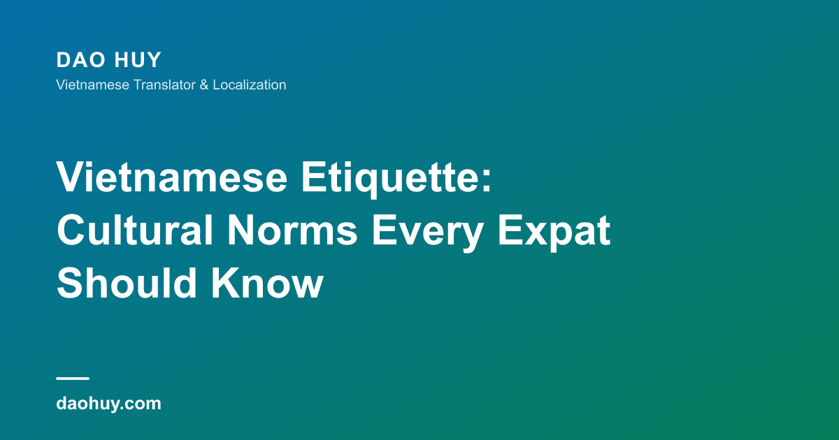 Étiquette Vietnamienne : Les Normes Culturelles à Connaître