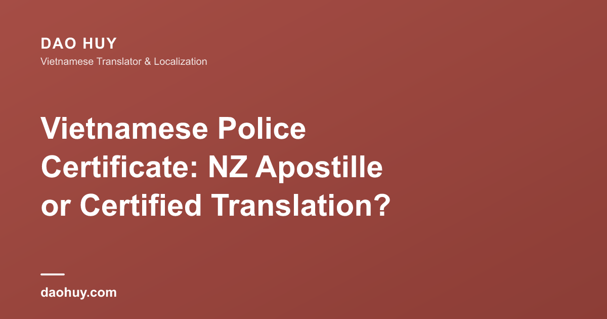 Casier judiciaire vietnamien pour NZ : apostille ou traduction ?