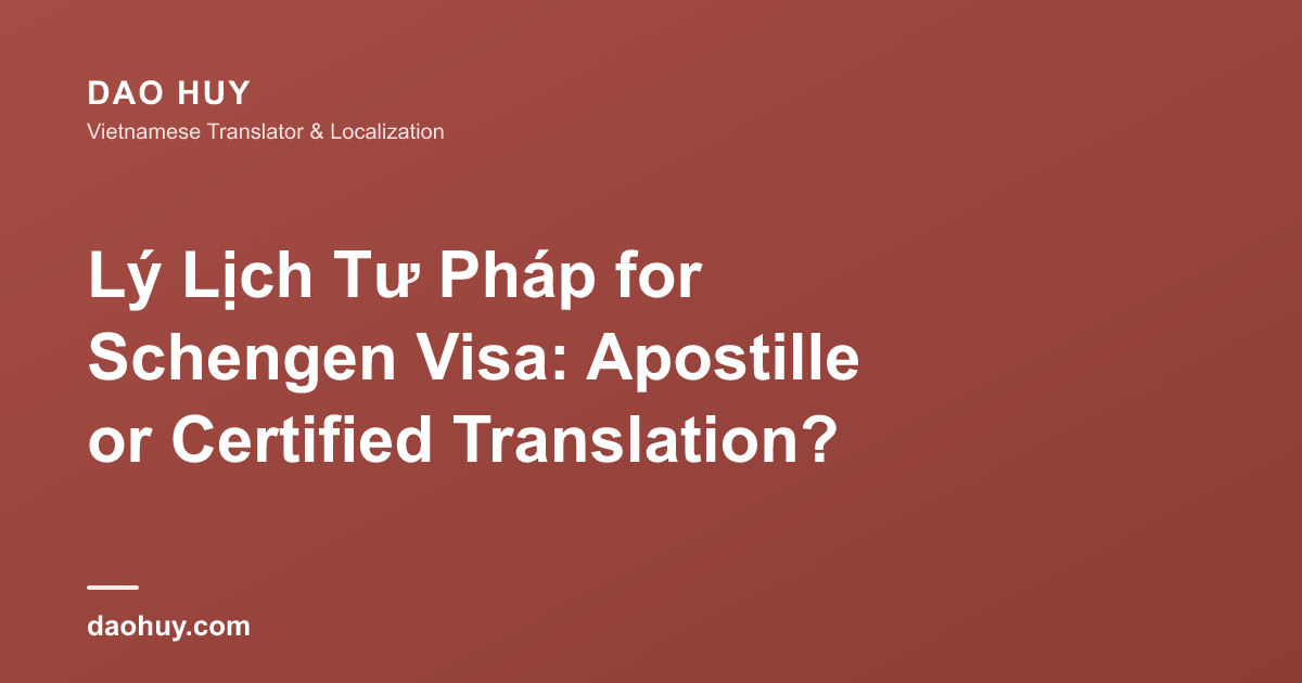 Lý lịch tư pháp xin visa Schengen: cần apostille hay bản dịch?
