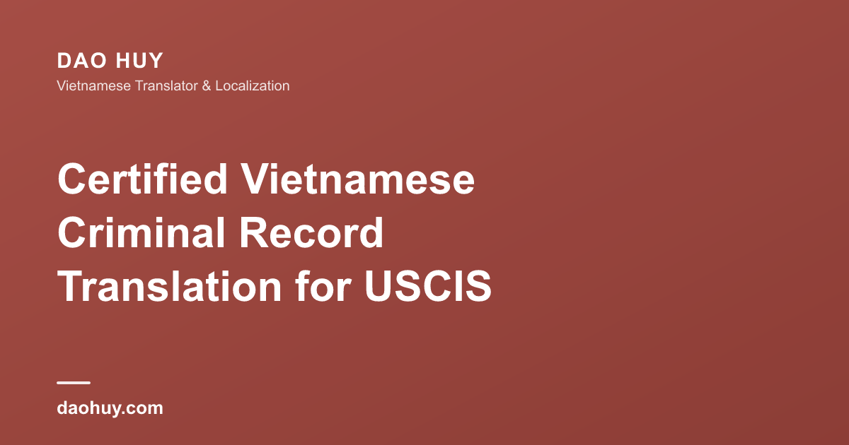 Certified Vietnamese Criminal Record Translation for USCIS