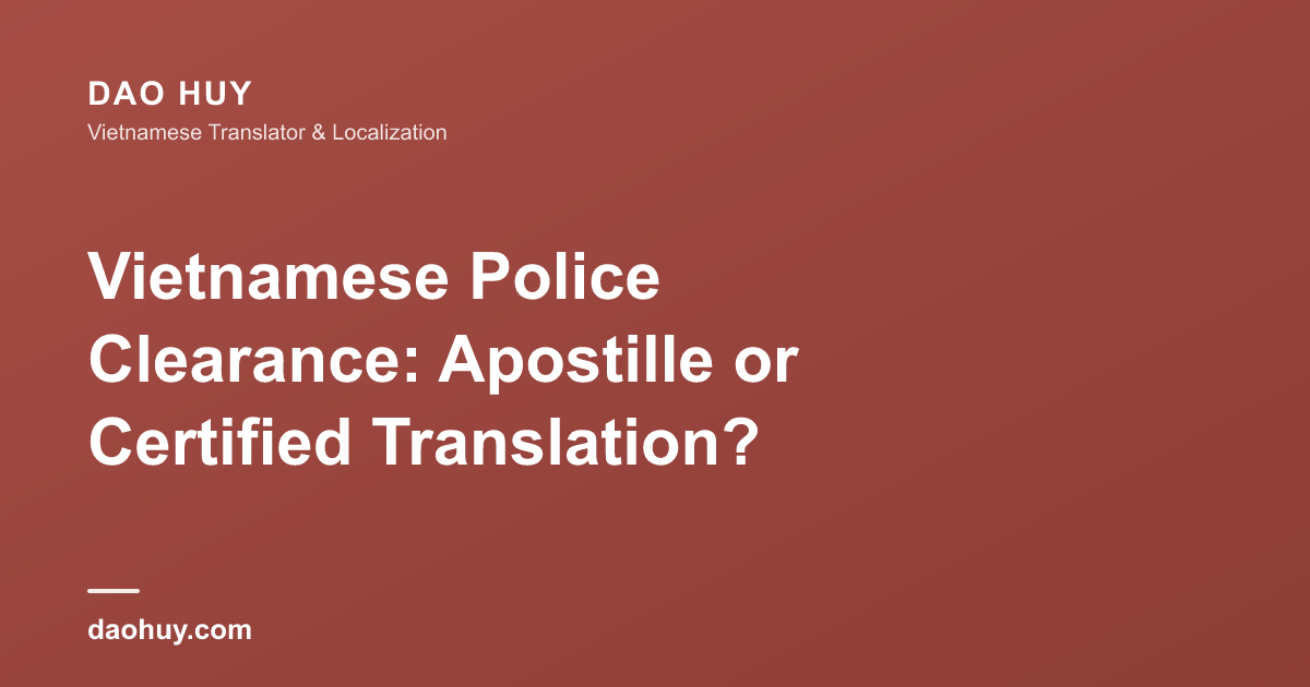 Casier judiciaire vietnamien : apostille ou traduction certifiée ?