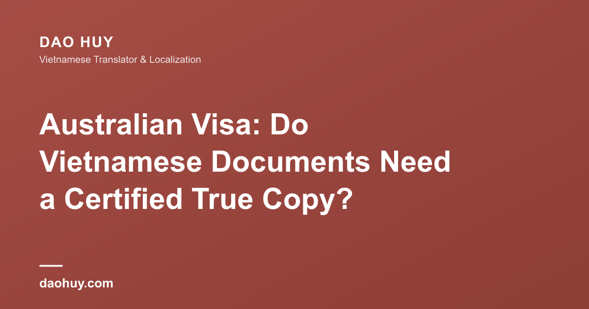 Documents vietnamiens pour visa australien : traduction suffit-elle ?